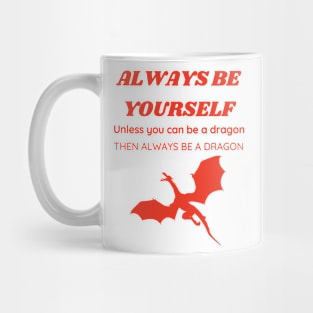 Always Be a Dragon Mug